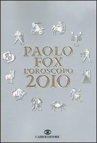 L'oroscopo 2010 - Paolo Fox - Libro Cairo Publishing 2009, Extra | Libraccio.it