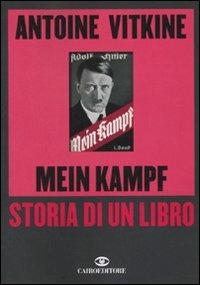 Mein Kampf. Storia di un libro - Antoine Vitkine - Libro Cairo Publishing 2010, Saggi | Libraccio.it