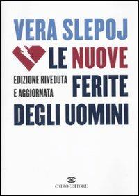 Le nuove ferite degli uomini - Vera Slepoj - Libro Cairo Publishing 2010, Saggi | Libraccio.it
