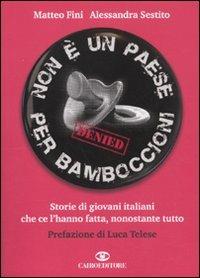 Non è un paese per bamboccioni. Storie di giovani italiani che ce l'hanno fatta, nonostante tutto - Alessandra Sestito, Matteo Fini - Libro Cairo Publishing 2010, Storie | Libraccio.it