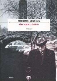 60 anni dopo - Fredrik Colting - Libro Cairo Publishing 2011, Scrittori stranieri | Libraccio.it