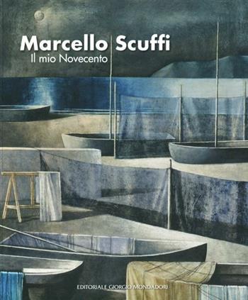 Marcello Scuffi. Il mio Novecento. Ediz. illustrata  - Libro Cairo Publishing 2012, Cataloghi d'arte | Libraccio.it