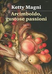 Arcimboldo, gustose passioni