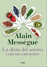 La dieta del sorriso - Alain Mességué - Libro Cairo 2015, Extra | Libraccio.it