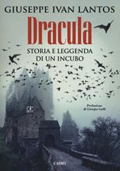 Dracula. Storia e leggenda di un incubo