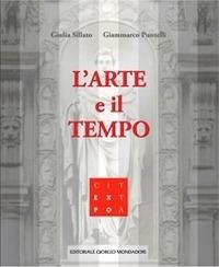 L'arte e il tempo. Ediz. illustrata - Giulia Sillato, Giammarco Puntelli - Libro Cairo Publishing 2015, Cataloghi d'arte | Libraccio.it