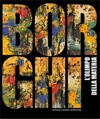 Alfonso Borghi. L'olimpo della materia. Ediz. illustrata  - Libro Cairo Publishing 2016, Artisti | Libraccio.it