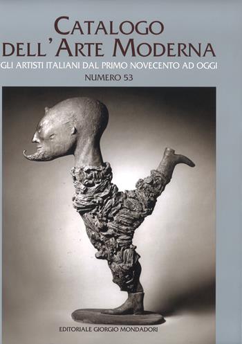 Catalogo dell'arte moderna. Vol. 53  - Libro Editoriale Giorgio Mondadori 2017, Cataloghi d'Arte | Libraccio.it