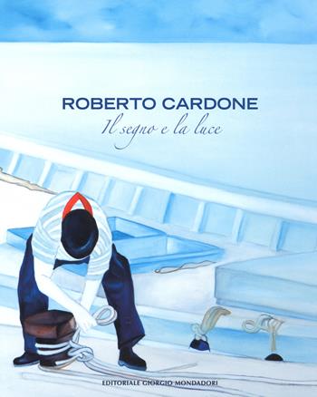 Roberto Cardone. Il segno a la luce. Ediz. a colori  - Libro Cairo Publishing 2019 | Libraccio.it