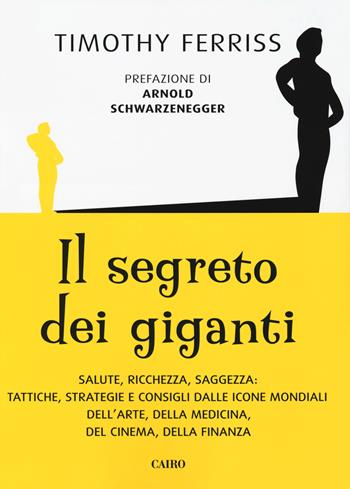 Il segreto dei giganti - Timothy Ferriss - Libro Cairo 2018, Extra | Libraccio.it