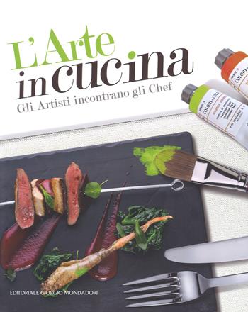 L' arte in cucina. Gli artisti incontrano gli chef  - Libro Cairo Publishing 2018 | Libraccio.it