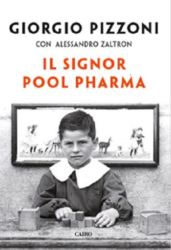 Il signor Pool Pharma - Giorgio Pizzoni, Alessandro Zaltron - Libro Cairo 2018, Storie | Libraccio.it