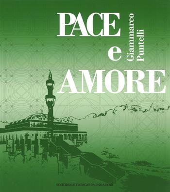 Pace e amore. Ediz. italiana, inglese, araba e turca - Giammarco Puntelli - Libro Cairo Publishing 2018 | Libraccio.it