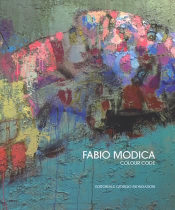 Fabio Modica. Colour code. Ediz. italiana e inglese - Daniela Vasta, Giacomo Fanale - Libro Editoriale Giorgio Mondadori 2018 | Libraccio.it