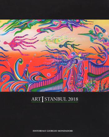 Art Istanbul 2018. Ediz. italiana e inglese  - Libro Editoriale Giorgio Mondadori 2018, Cataloghi d'Arte | Libraccio.it