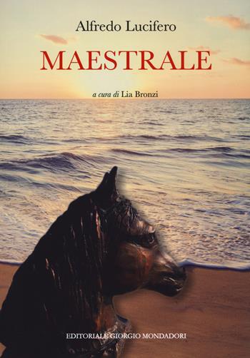 Maestrale - Alfredo Lucifero - Libro Cairo Publishing 2019 | Libraccio.it