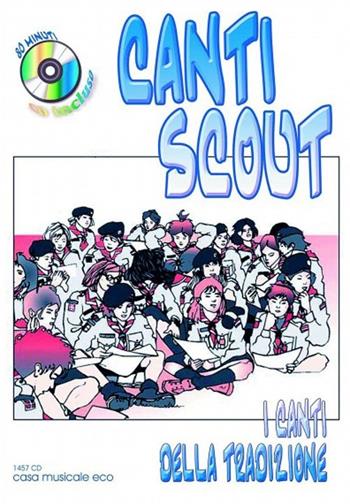 Canti scout. Con CD Audio  - Libro Casa Musicale Eco 2013 | Libraccio.it