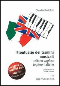 Prontuario dei termini musicali - Claudio Bertolini - Libro Casa Musicale Eco 2011 | Libraccio.it
