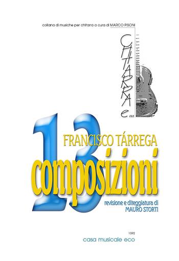 13 composizioni. Per chitarra. Spartito - Francisco Tárrega - Libro Casa Musicale Eco 2019 | Libraccio.it