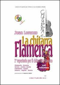 La Chitarra Flamenca +cd -  Juan Lorenzo - Libro Casa Musicale Eco 2007 | Libraccio.it