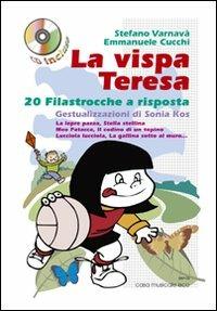 La Vispa Teresa. 20 filastrocche a risposta sugli animali e la natura con gestualizzazione di Sonia Kos. Con CD Audio - Stefano Varnavà, Emanuele Cucchi, Sonia Kos - Libro Casa Musicale Eco 2011 | Libraccio.it