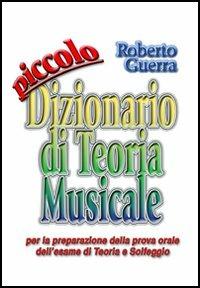 Piccolo dizionario di teoria musicale - Roberto Guerra - Libro Casa Musicale Eco 2011 | Libraccio.it