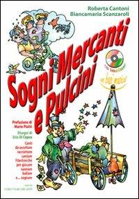 Sogni mercanti e pulcini. 9 brani originali da ascoltare, raccontare, cantare. Filastrocche per giocare, suonare, ballare e sognare! Con CD Audio - Roberta Cantoni, Biancamara Scanzaroli - Libro Casa Musicale Eco 2010 | Libraccio.it