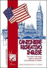 Canzoniere ricreativo inglese. Con CD  - Libro Casa Musicale Eco 2010, Musica: gioco, canto e suono | Libraccio.it