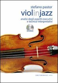 Violinjazz. Analisi degli aspetti esecutivi e tecnico-interpretativi. Con CD Audio - Stefano Pastor - Libro Casa Musicale Eco 2010 | Libraccio.it