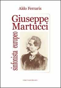 Giuseppe Martucci, Sinfonista Europeo-image