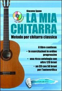 La mia chitarra. Metodo con chitarra classica. Con CD Audio - Giacomo Spano - Libro Casa Musicale Eco 2015 | Libraccio.it