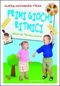 Primi giochi ritmici. Musica, movimento e ritmo. 4 anni. Con CD Audio - Teresa Lovera - Libro Casa Musicale Eco 2012 | Libraccio.it