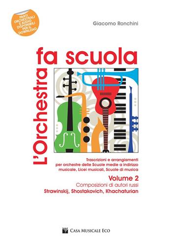 L' orchestra fa scuola. Con contenuti extra online. Vol. 2 - Giacomo Ronchini - Libro Casa Musicale Eco 2019 | Libraccio.it