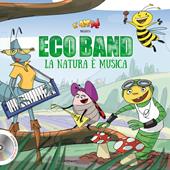 Ecoband. La natura è musica. Con CD Audio