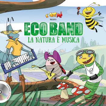 Ecoband. La natura è musica. Con CD Audio  - Libro Casa Musicale Eco 2015 | Libraccio.it