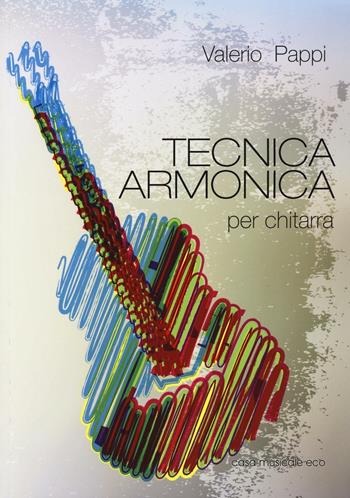 Tecnica armonica per chitarra - Valerio Pappi - Libro Casa Musicale Eco 2016 | Libraccio.it
