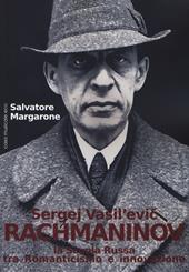 Sergej Vasil'Evic Rachmaninov. La scuola russa tra Romanticismo e innovazione