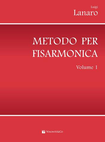 Metodo per fisarmonica. Vol. 1 - Luigi Lanaro - Libro Casa Musicale Eco 2020, Accademia Lanaro | Libraccio.it