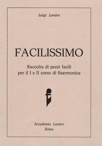 Facilissimo - Luigi Lanaro - Libro Casa Musicale Eco 2019 | Libraccio.it