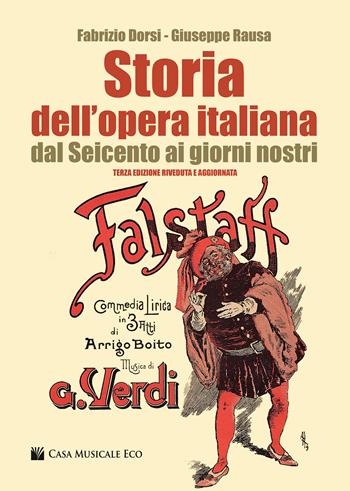 Storia dell'opera italiana dal Seicento ai giorni nostri - Fabrizio Dorsi, Giuseppe Rausa - Libro Casa Musicale Eco 2022 | Libraccio.it