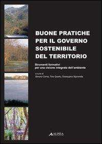 Buone pratiche per il governo sostenibile del territorio. Strumenti formativi per una visione integrata dell'ambiente  - Libro Alinea 2006 | Libraccio.it