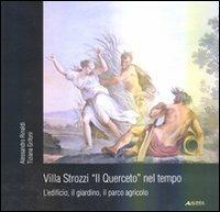 Villa Strozzi. Il Querceto nel tempo. L'edificio, il giardino, il parco agricolo. Ediz. illustrata  - Libro Alinea 2008, Architettura e arte in Toscana | Libraccio.it