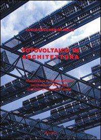 Il fotovoltaico in architettura - Lucia Ceccherini Nelli - Libro Alinea 2006, Manuali | Libraccio.it