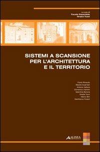 Sistemi a scansione per l'architettura e il territorio - Fausto Sacerdote, Grazia Tucci - Libro Alinea 2007 | Libraccio.it