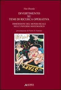 Divertimento su temi di ricerca operativa - Vito Ozzola - Libro Alinea 2007, Produzione edilizia | Libraccio.it