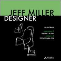 Jeff Miller designer. Ediz. italiana e inglese - Laura Giraldi - Libro Alinea 2008, IDesigners | Libraccio.it