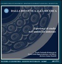 Dalla didattica alla ricerca. Esperienze di studio nell'ambito del dottorato  - Libro Alinea 2007, Materia e geometria | Libraccio.it