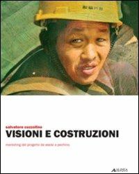 Visioni e costruzioni. Marketing del progetto da Assisi a Pechino. Ediz. illustrata - Salvatore Cozzolino - Libro Alinea 2007, Cucchiai e città | Libraccio.it