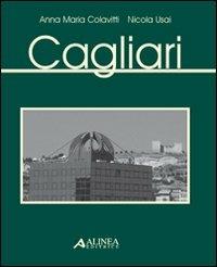 Cagliari - Anna Maria Colavitti, Nicola Usai - Libro Alinea 2007, Tracce di architettura | Libraccio.it