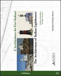 L' architettura dei fari italiani-Architecture of italian lightohouses. Ediz. illustrata. Vol. 3: Sardegna-Sardinia. - Cristiana Bartolomei, Giuseppe Amoruso - Libro Alinea 2007, Saggi e documenti di storia dell'archit. | Libraccio.it